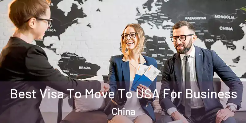 Best Visa To Move To USA For Business China