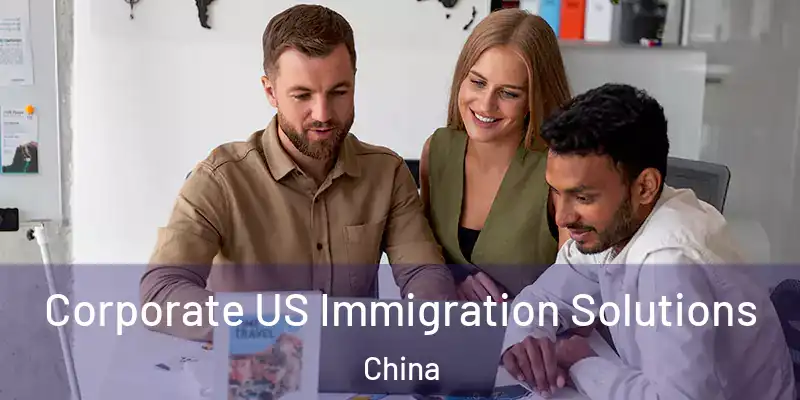  Corporate US Immigration Solutions China