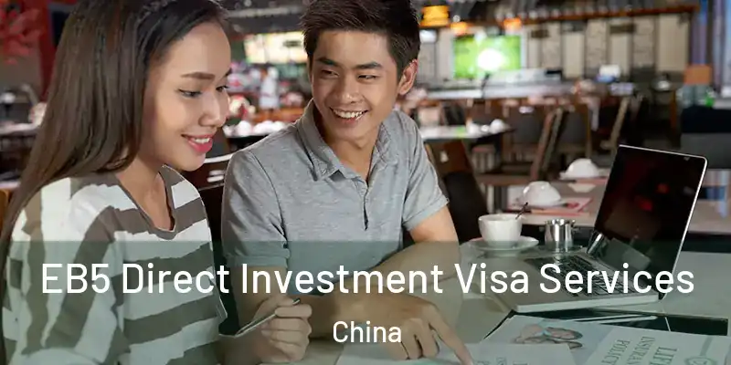  EB5 Direct Investment Visa Services China