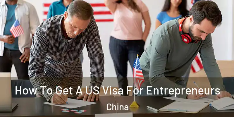 How To Get A US Visa For Entrepreneurs China