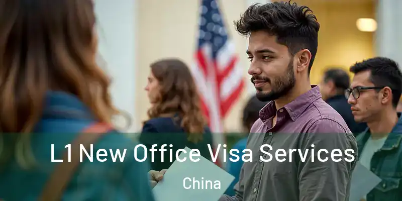 L1 New Office Visa Services China