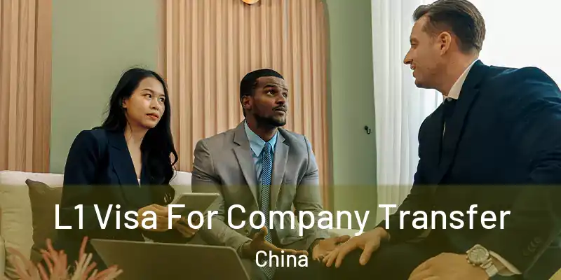 L1 Visa For Company Transfer China