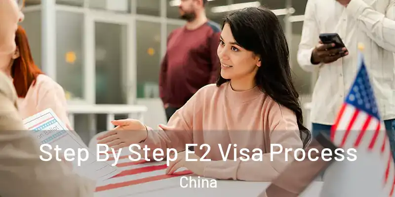  Step By Step E2 Visa Process China