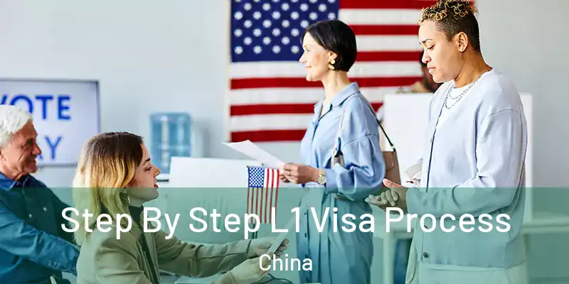 Step By Step L1 Visa Process China