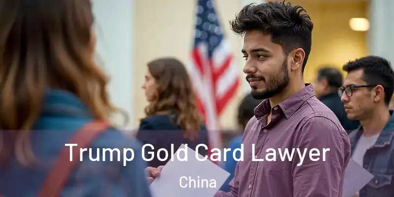 Trump Gold Card Lawyer China