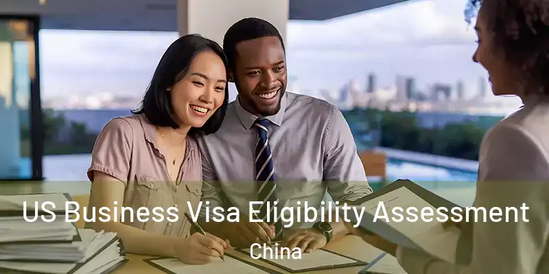  US Business Visa Eligibility Assessment China
