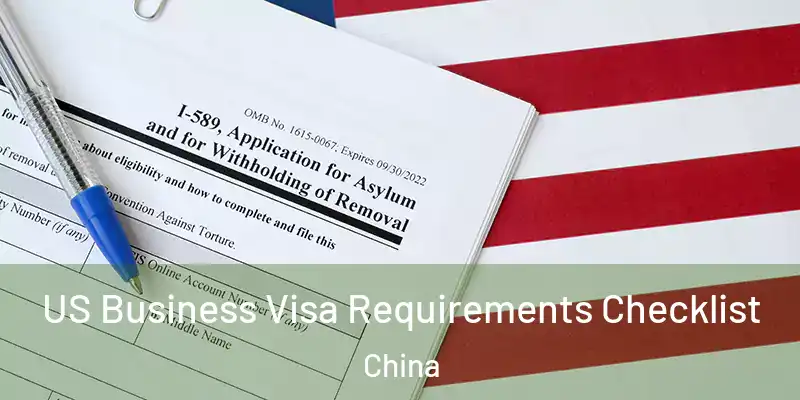 US Business Visa Requirements Checklist China