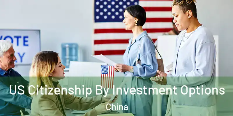 US Citizenship By Investment Options China