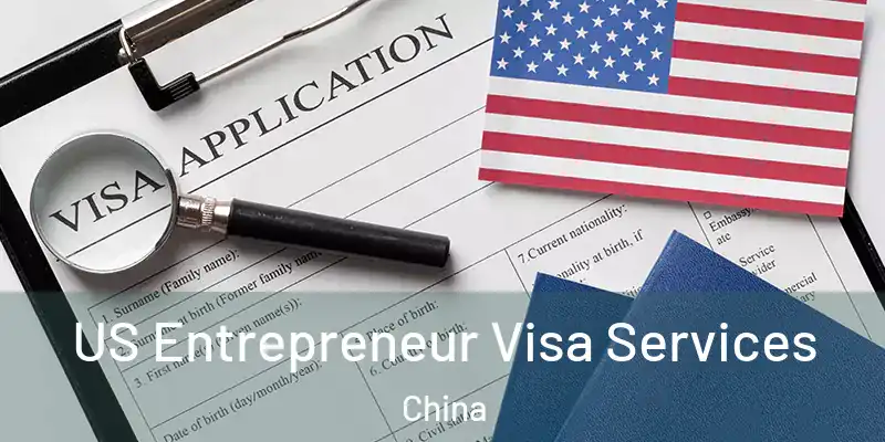 US Entrepreneur Visa Services China