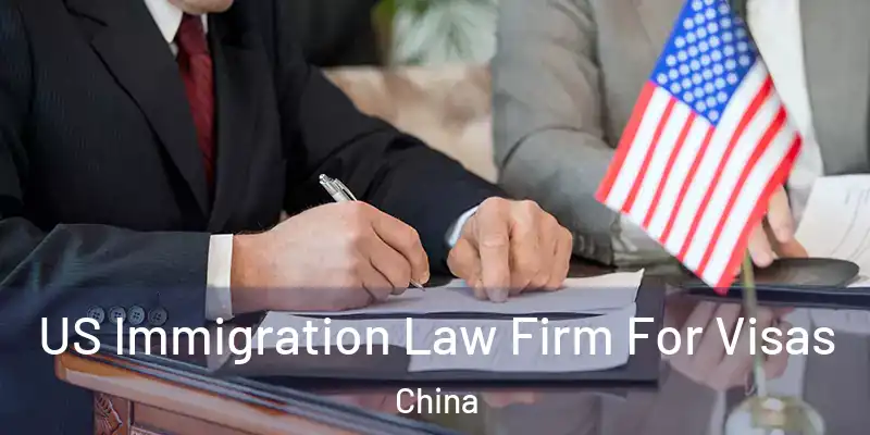 US Immigration Law Firm For Visas China