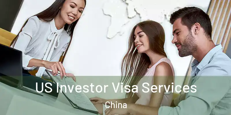 US Investor Visa Services China