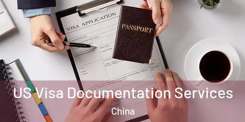US Visa Documentation Services China