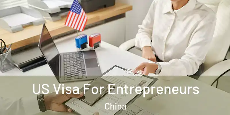 US Visa For Entrepreneurs China